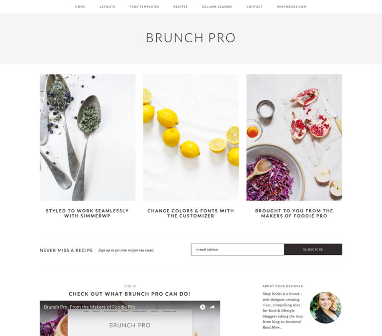 Brunch Pro is the little sister of the #1 selling Genesis theme, Foodie Pro, and boasts excellent features like font & color options in the Customizer, minimalist style, flexible widgets, and an improved recipe index.
