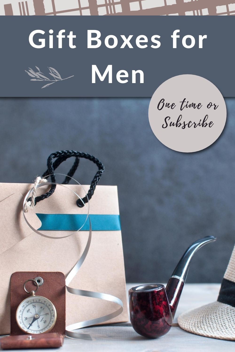 Men love gifts too! Spoil the men in your life with a one-time gift box or renewable subscription!