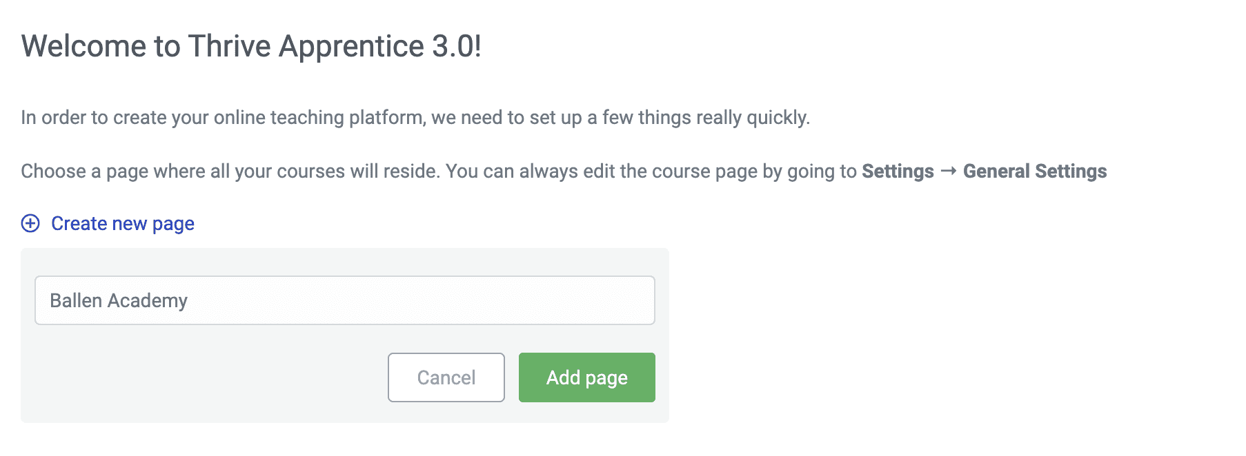 Welcome to Thrive Apprentice 3.0!
In order to create your online teaching platform, we need to set up a few things really quickly.

Choose a page where all your courses will reside. You can always edit the course page by going to Settings → General Settings