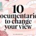 10 Incredible Documentaries That Will Change Your Perspective