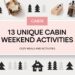 13 Unique Cabin Weekend Activities