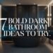7 Bold Dark Bathroom Ideas to Try