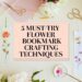 5 Must-Try Flower Bookmark Crafting Techniques for Beginners