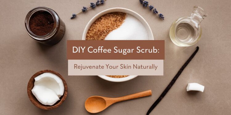 A flat lay features a DIY Coffee Sugar Scrub setup with bowls of sugar, coffee, and coconut oil, a jar of coffee grounds, a wooden spoon, vanilla bean, lavender sprigs, and a small oil bottle. Text reads: “DIY Sugar Scrub: Rejuvenate Your Skin Naturally.”.