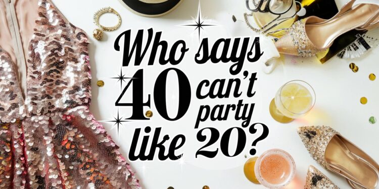 A sequined dress, sparkling high heels, and a straw hat are playfully arranged amidst champagne glasses and lemon drinks, set against a backdrop of confetti. Celebrating an unforgettable 40th birthday, the scene captures the essence of youthful exuberance with the text proclaiming, Who says 40 cant party like 20?.