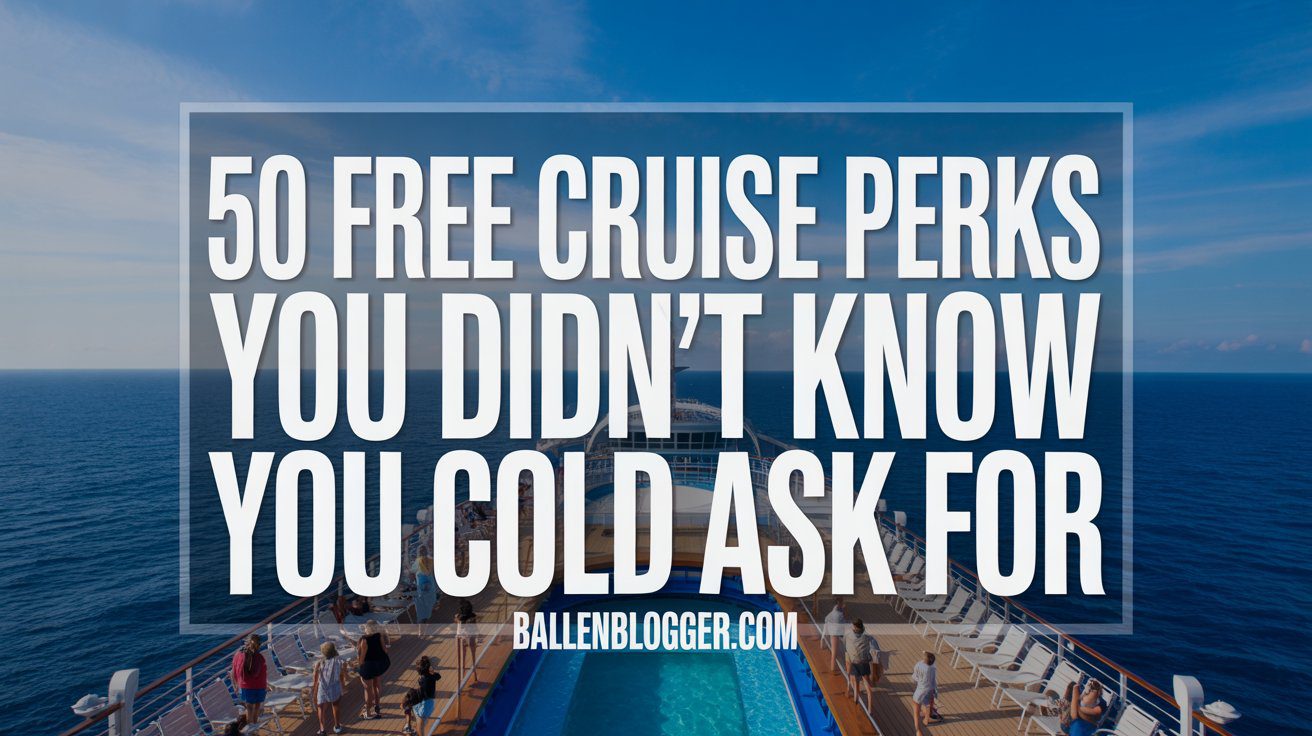 Passengers enjoying a lively cruise ship deck at sea with bold text: Learn 50 free cruise perks & tips now at ballenblogger.com.
