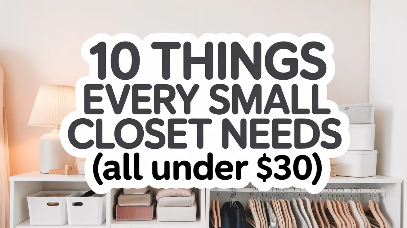 Discover 10 budget-friendly closet essentials (all under $30) shown in a neat neutral space with shelves, boxes, and a lamp on the left.