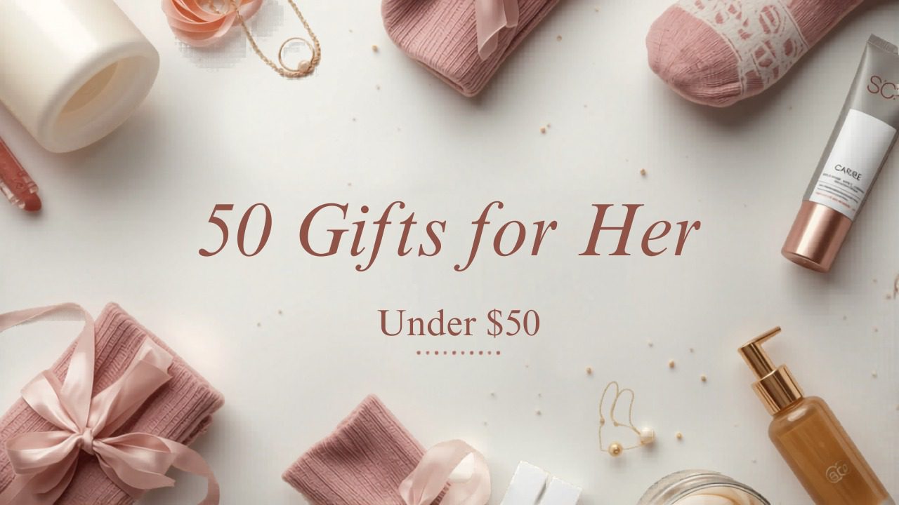 50 best gifts for her under $50 — gift flatlay with candle, skincare, cozy socks